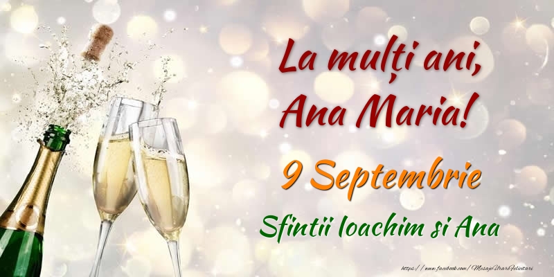 Felicitari de Ziua Numelui - La multi ani, Ana Maria! 9 Septembrie Sfintii Ioachim si Ana