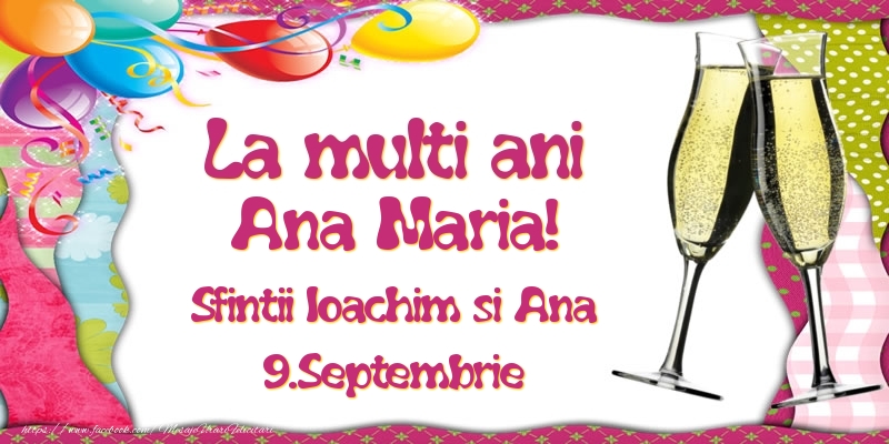 Felicitari de Ziua Numelui - La multi ani, Ana Maria! Sfintii Ioachim si Ana - 9.Septembrie