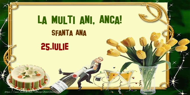  Felicitari de Ziua Numelui - Lalele & Sampanie & Tort | La multi ani, Anca! Sfanta Ana - 25.Iulie