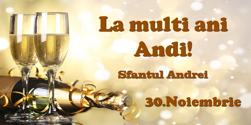 Felicitari de Ziua Numelui - Sampanie | 30.Noiembrie Sfantul Andrei La multi ani, Andi!