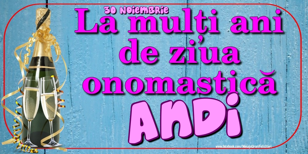 Felicitari de Ziua Numelui - 30 Noiembrie - La mulți ani de ziua onomastică Andi