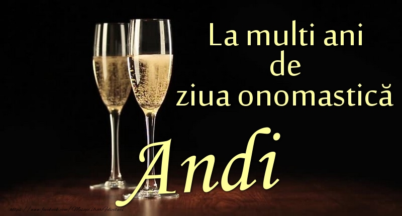 Felicitari de Ziua Numelui - La multi ani de ziua onomastică Andi