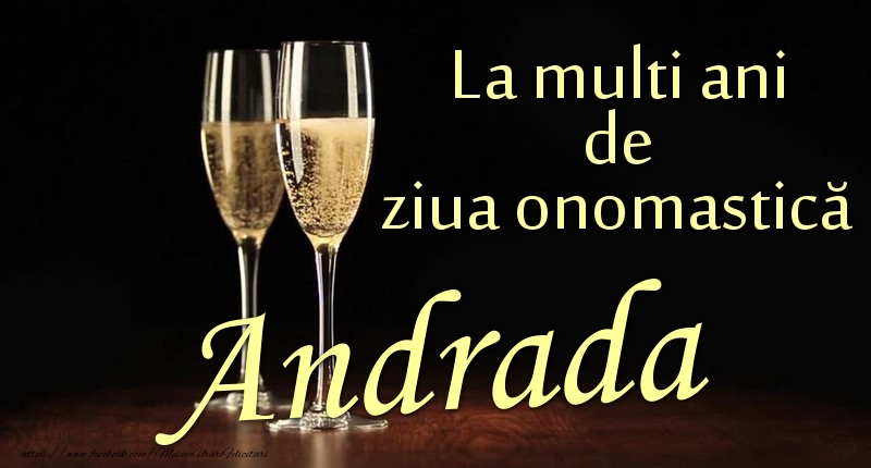 Felicitari de Ziua Numelui - La multi ani de ziua onomastică Andrada