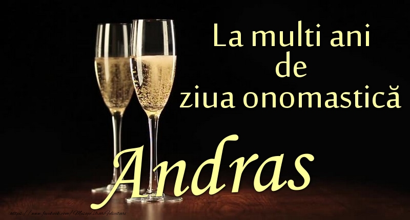 Felicitari de Ziua Numelui - La multi ani de ziua onomastică Andras