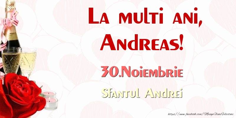 Felicitari de Ziua Numelui - Sampanie & Trandafiri | La multi ani, Andreas! 30.Noiembrie Sfantul Andrei