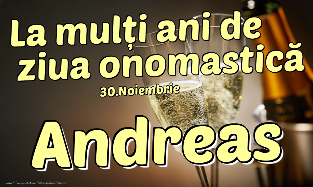 Felicitari de Ziua Numelui - Sampanie | 30.Noiembrie - La mulți ani de ziua onomastică Andreas!