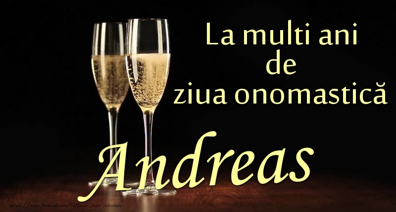 Felicitari de Ziua Numelui - La multi ani de ziua onomastică Andreas