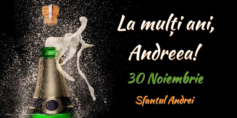 Felicitari de Ziua Numelui - Sampanie | La multi ani, Andreea! 30 Noiembrie Sfantul Andrei