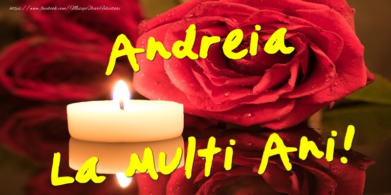 Felicitari de Ziua Numelui - Flori & Trandafiri | Andreia La Multi Ani!