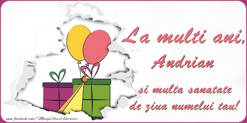 Felicitari de Ziua Numelui - Baloane & Cadou | La multi ani, Andrian si multa sanatate de ziua numelui tau!