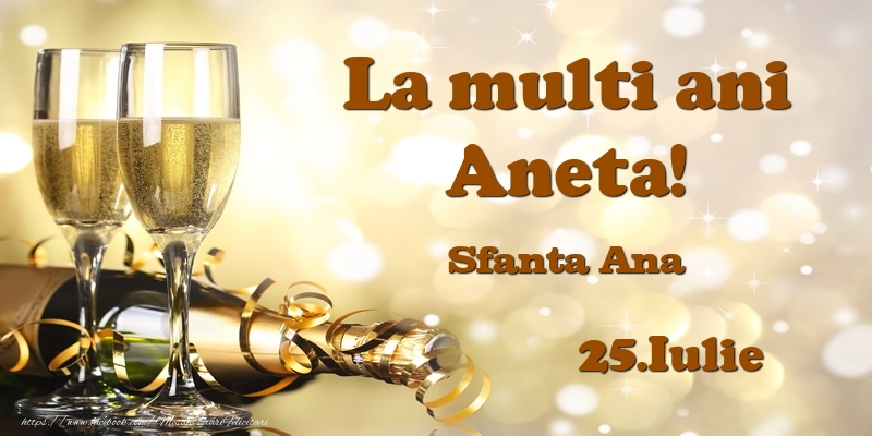 Felicitari de Ziua Numelui - 25.Iulie Sfanta Ana La multi ani, Aneta!