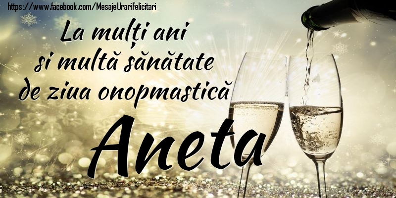 Felicitari de Ziua Numelui - La mulți ani si multă sănătate de ziua onopmastică Aneta