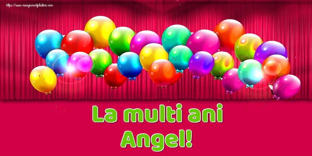 Felicitari de Ziua Numelui - Baloane | La multi ani Angel!