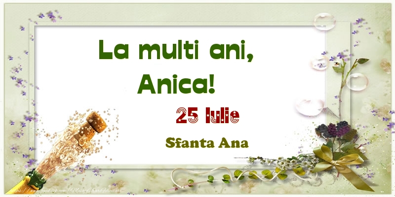 Felicitari de Ziua Numelui - La multi ani, Anica! 25 Iulie Sfanta Ana