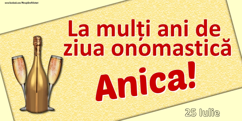 Felicitari de Ziua Numelui - La mulți ani de ziua onomastică Anica! - 25 Iulie