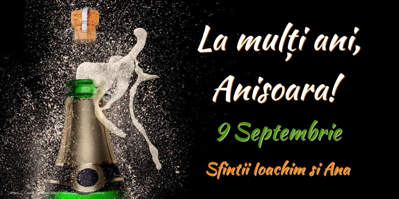 Felicitari de Ziua Numelui - La multi ani, Anisoara! 9 Septembrie Sfintii Ioachim si Ana