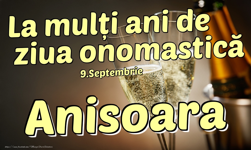 Felicitari de Ziua Numelui - 9.Septembrie - La mulți ani de ziua onomastică Anisoara!