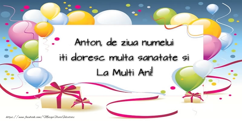 Felicitari de Ziua Numelui - Baloane | Anton, de ziua numelui iti doresc multa sanatate si La Multi Ani!