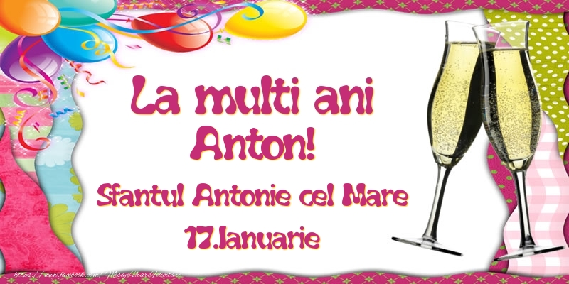 Felicitari de Ziua Numelui - Baloane & Sampanie | La multi ani, Anton! Sfantul Antonie cel Mare - 17.Ianuarie