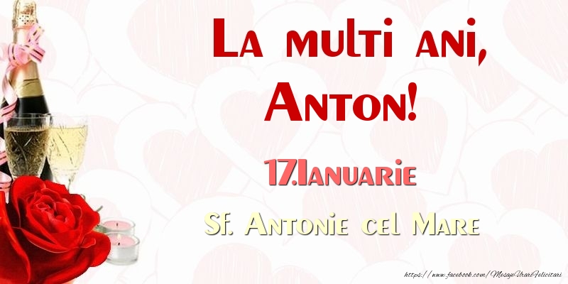 Felicitari de Ziua Numelui - Sampanie & Trandafiri | La multi ani, Anton! 17.Ianuarie Sf. Antonie cel Mare