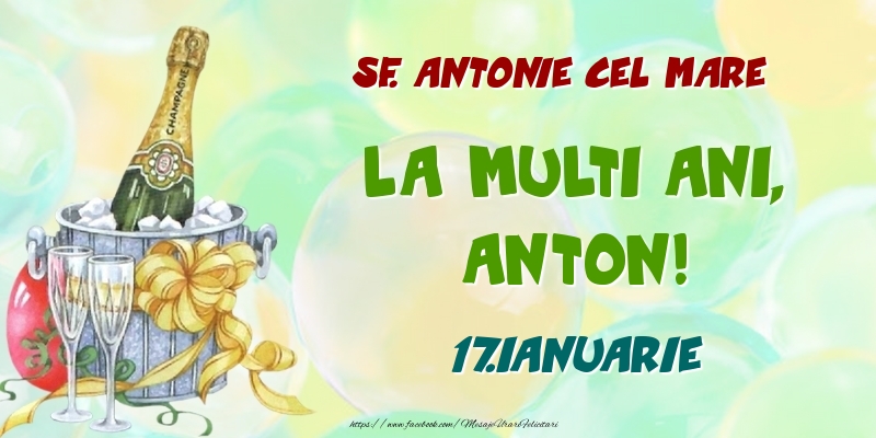 Felicitari de Ziua Numelui - Sampanie | Sf. Antonie cel Mare La multi ani, Anton! 17.Ianuarie