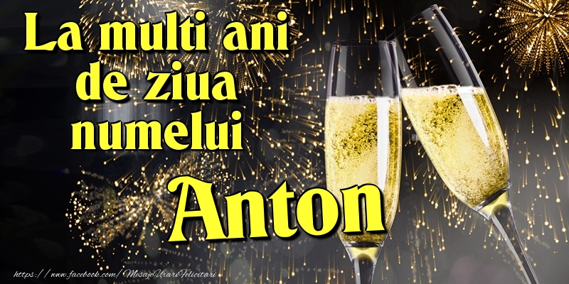 Felicitari de Ziua Numelui - Artificii & Sampanie | La multi ani de ziua numelui Anton