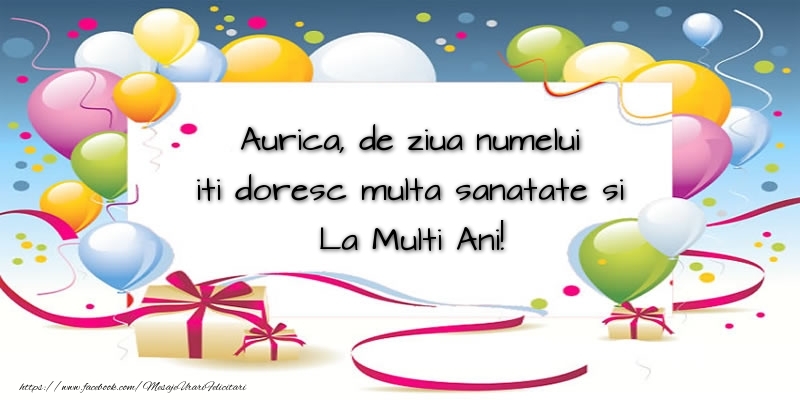 Felicitari de Ziua Numelui - Baloane | Aurica, de ziua numelui iti doresc multa sanatate si La Multi Ani!