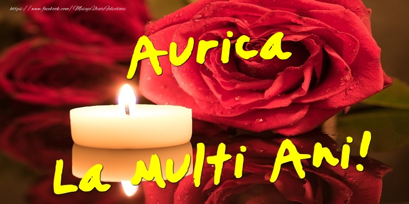 Felicitari de Ziua Numelui - Flori & Trandafiri | Aurica La Multi Ani!