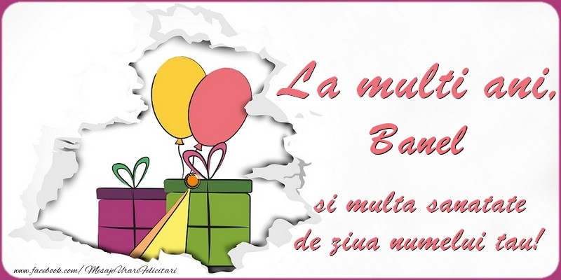 Felicitari de Ziua Numelui - Baloane & Cadou | La multi ani, Banel si multa sanatate de ziua numelui tau!