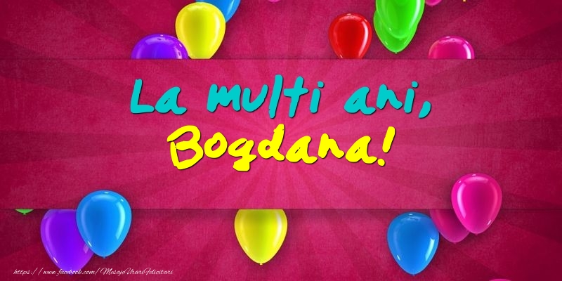 Felicitari de Ziua Numelui - Baloane | La multi ani, Bogdana!