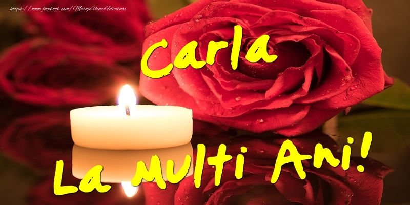 Felicitari de Ziua Numelui - Flori & Trandafiri | Carla La Multi Ani!