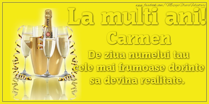 Felicitari de Ziua Numelui - Sampanie | La multi ani, Carmen De ziua numelui tau cele mai frumoase dorinte sa devina realitate.