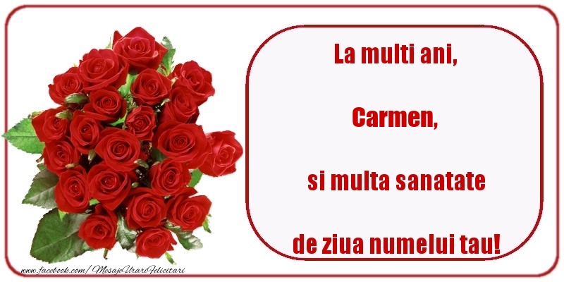 Felicitari de Ziua Numelui - Trandafiri | La multi ani, si multa sanatate de ziua numelui tau! Carmen