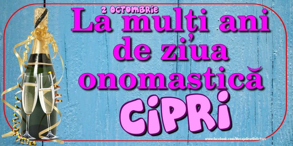 Felicitari de Ziua Numelui - Sampanie | 2 Octombrie - La mulți ani de ziua onomastică Cipri