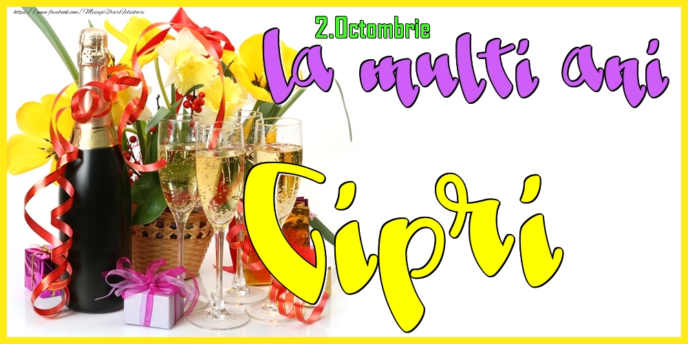 Felicitari de Ziua Numelui - 2.Octombrie - La mulți ani Cipri! -