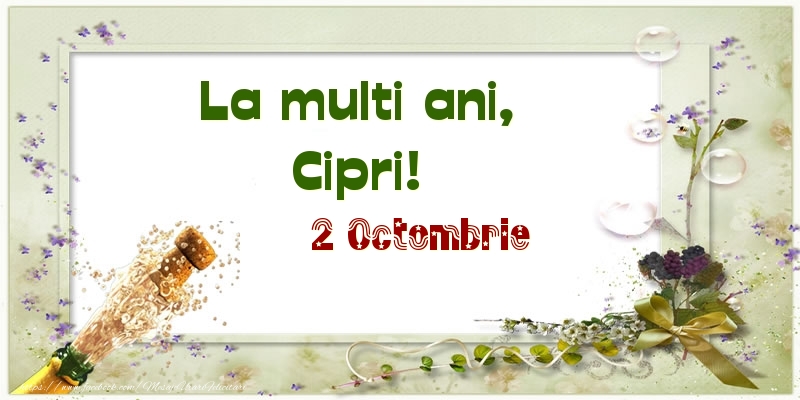 Felicitari de Ziua Numelui - La multi ani, Cipri! 2 Octombrie