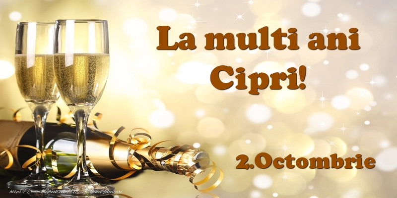 Felicitari de Ziua Numelui - 2.Octombrie  La multi ani, Cipri!