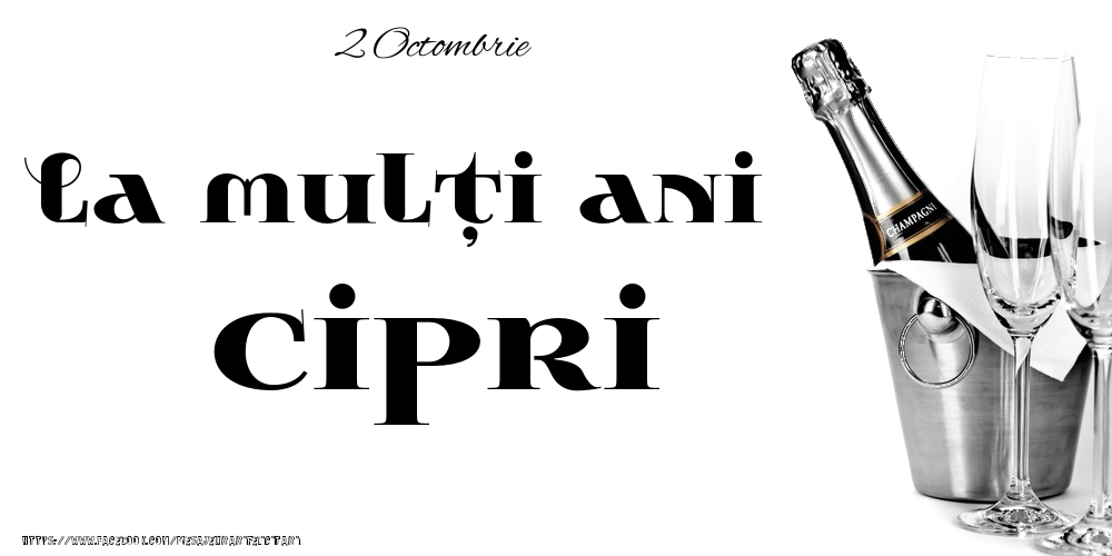 Felicitari de Ziua Numelui - Sampanie | 2 Octombrie -La  mulți ani Cipri!