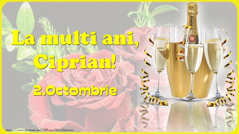 Felicitari de Ziua Numelui - Sampanie & Trandafiri | La multi ani, Ciprian! 2.Octombrie -