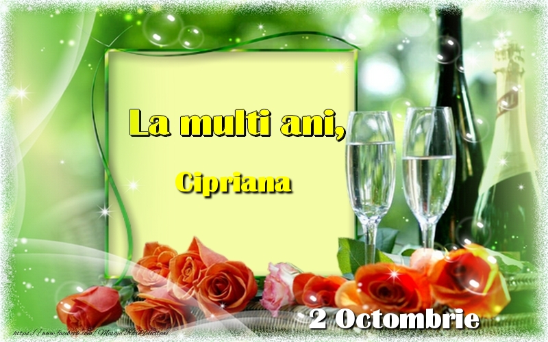 Felicitari de Ziua Numelui - Sampanie & Trandafiri | La multi ani, Cipriana! 2 Octombrie