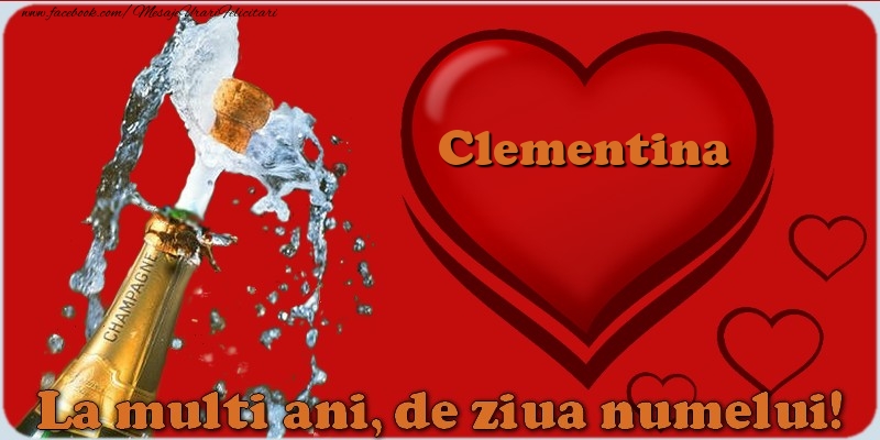 Felicitari de Ziua Numelui - ❤️❤️❤️ Inimioare & Sampanie | La multi ani, de ziua numelui! Clementina