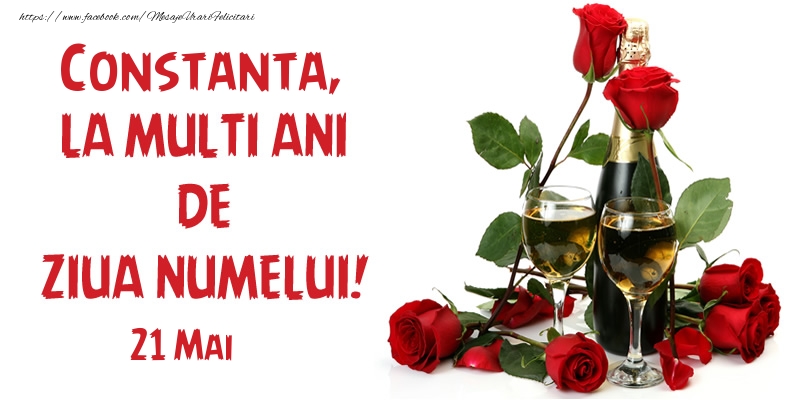 Felicitari de Ziua Numelui - Sampanie & Trandafiri | Constanta, la multi ani de ziua numelui! 21 Mai