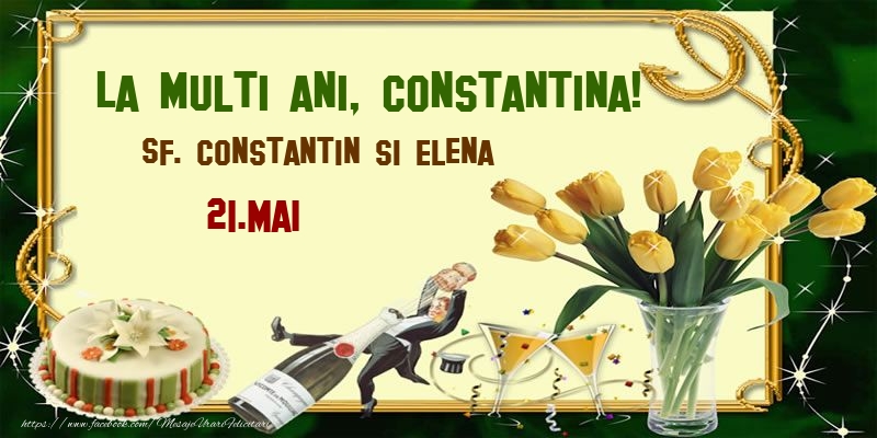 Felicitari de Ziua Numelui - Lalele & Sampanie & Tort | La multi ani, Constantina! Sf. Constantin si Elena - 21.Mai
