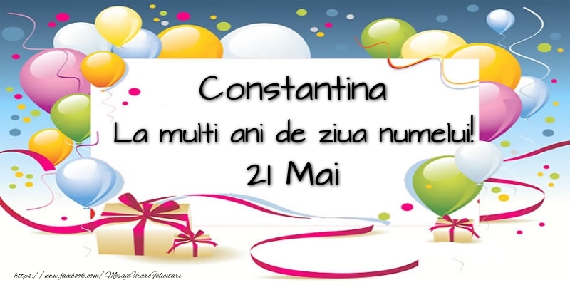 Felicitari de Ziua Numelui - Baloane | Constantina, La multi ani de ziua numelui! 21 Mai