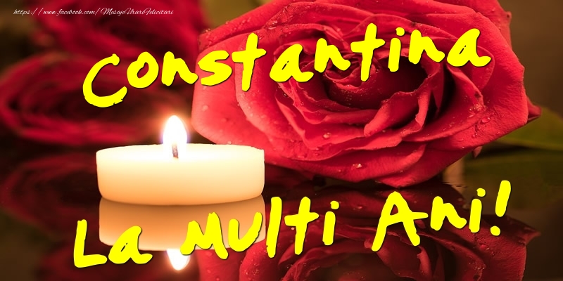 Felicitari de Ziua Numelui - Flori & Trandafiri | Constantina La Multi Ani!