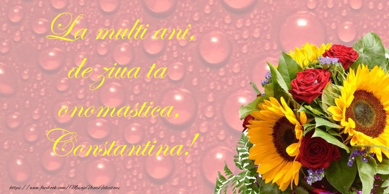 Felicitari de Ziua Numelui - Flori | La multi ani, de ziua ta onomastica, Constantina