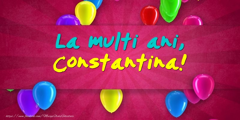 Felicitari de Ziua Numelui - Baloane | La multi ani, Constantina!