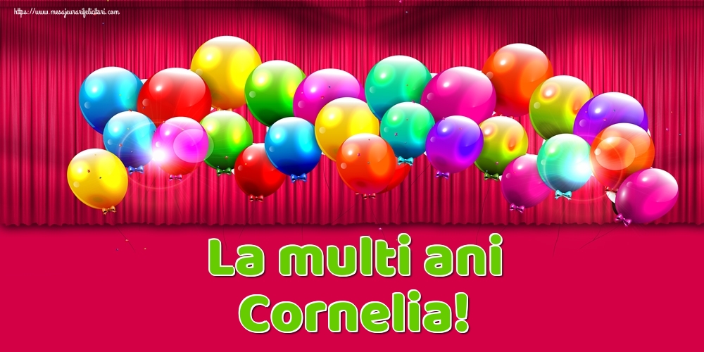 Felicitari de Ziua Numelui - Baloane | La multi ani Cornelia!