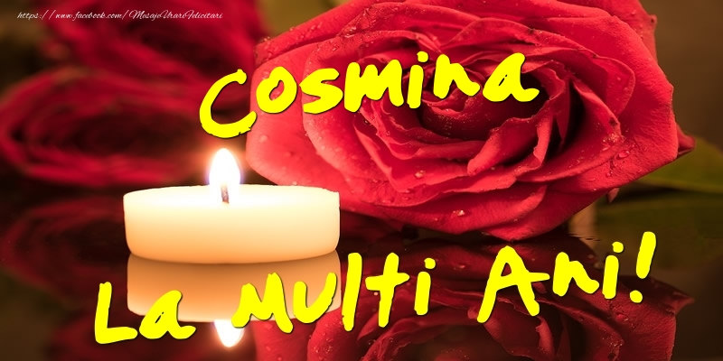 Felicitari de Ziua Numelui - Flori & Trandafiri | Cosmina La Multi Ani!