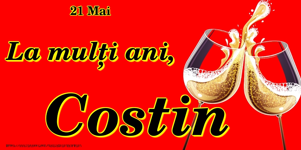 Felicitari de Ziua Numelui - Sampanie | 21 Mai -La  mulți ani Costin!